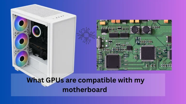 What GPUs are compatible with my motherboard​