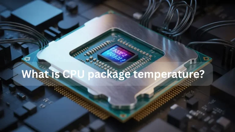 Close-up of a CPU showing the CPU package temperature sensor, highlighting the components with 'What is CPU package temperature?